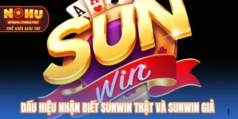 Dấu Hiệu Nhận Biết Sunwin Thật và Sunwin Giả