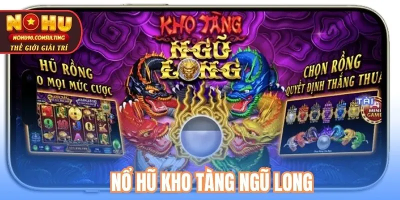 Nổ hũ Kho Tàng Ngũ Long