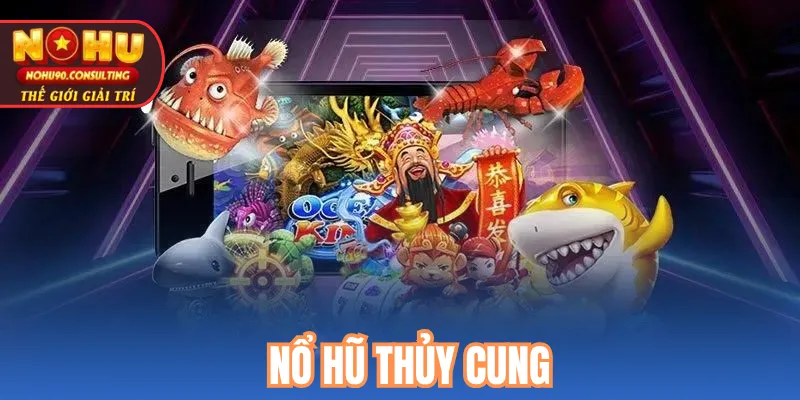 Nổ hũ thủy cung